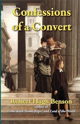 Confessions of a Convert - Robert Hugh Benson - cover