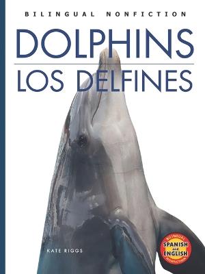 Dolphins / Los Delfines - Kate Riggs - cover