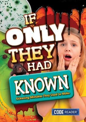 If Only They Had Known: Sickening Mistakes They Used to Make - Bethany Latham - cover
