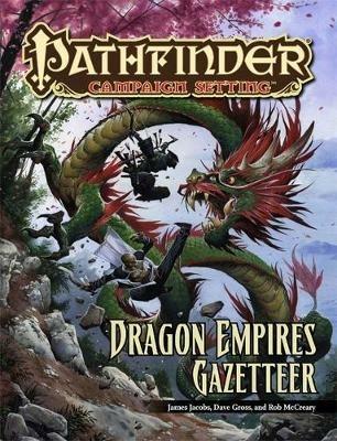 Pathfinder Campaign Setting: Dragon Empires Gazetteer - James Jacobs - cover