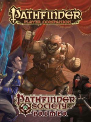 Pathfinder Player Companion: Pathfinder Society Primer - Mark Moreland - cover