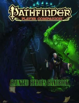 Pathfinder Player Companion: Haunted Heroes Handbook - Paizo Staff - cover