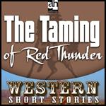 Taming of Red Thunder, The