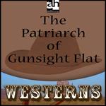 Patriarch of Gunsight Flat, The