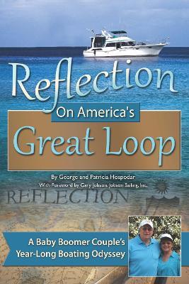 Reflection on America's Great Loop: A Baby Boomer Couple's Year-Long Boating Odyssey - George Hospodar,Patricia Hospodar - cover