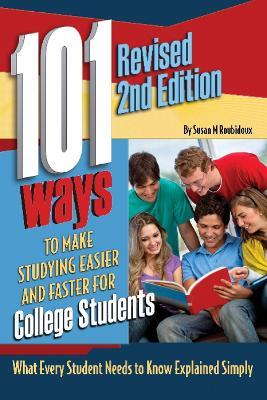101 Ways to Make Studying Easier & Faster for College Students: What Every Student Needs to Know Explained Simply - Atlantic Publishing Group - cover
