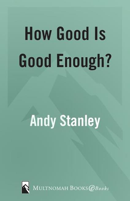 How Good Is Good Enough?