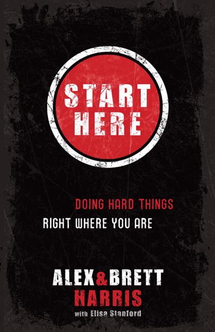 Start Here - Alex Harris,Brett Harris - ebook
