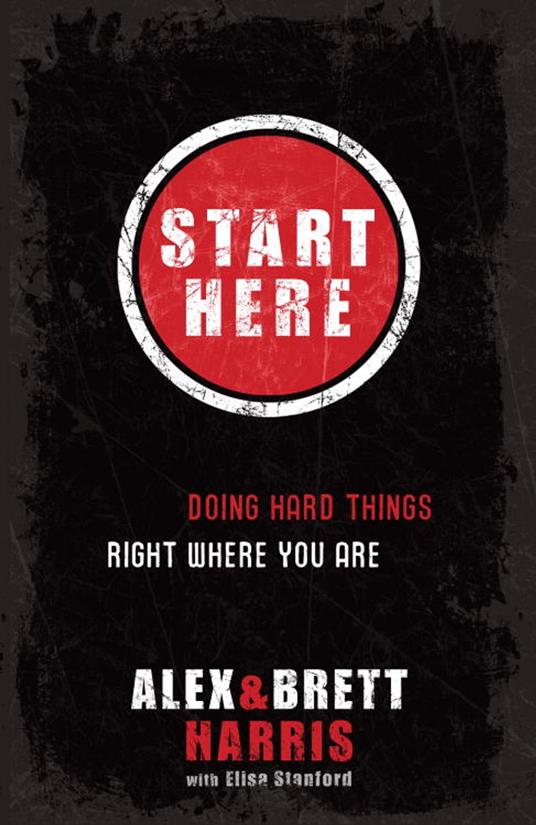Start Here - Alex Harris,Brett Harris - ebook