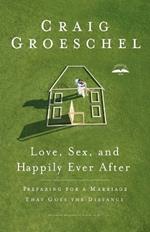 Love, Sex and Happily Ever After: Preparing for a Marriage that Goes the Difference