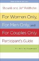 For Women Only and for Men Only Participant's Guide: Three-In-One Relationship Study Resource - Shaunti Feldhahn - cover
