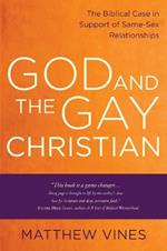God and the Gay Christian: The Biblical Case in Support of Same-Sex Relationships