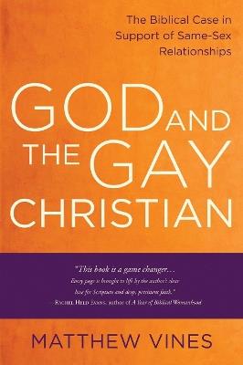 God and the Gay Christian: The Biblical Case in Support of Same-Sex Relationships - Matthew Vines - cover