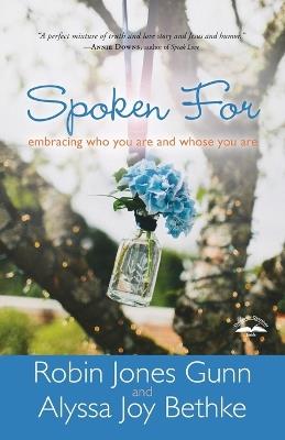 Spoken For: Embracing who you are and Whose you Are - Robin Jones Gunn - cover
