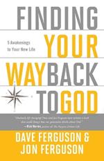Finding your Way Back to God: Five Awakenings to your New Life