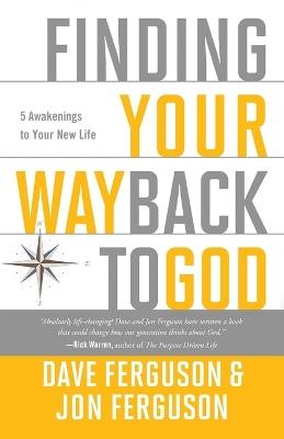 Finding your Way Back to God: Five Awakenings to your New Life - Dave Ferguson,Jon Ferguson - cover