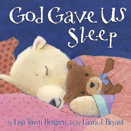 God Gave Us Sleep - Lisa Tawn Bergren,Laura J. Bryant - ebook