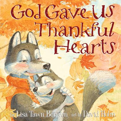 God Gave Us Thankful Hearts - Lisa Tawn Bergren,David Hohn - ebook