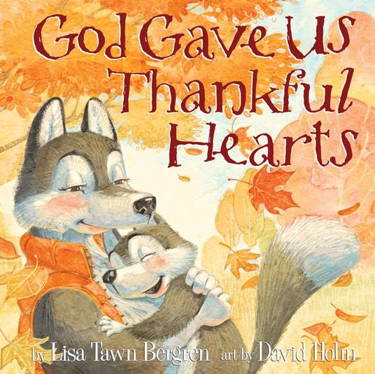 God Gave Us Thankful Hearts - Lisa Tawn Bergren,David Hohn - ebook
