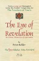 The Eye of Revelation: The Ancient Tibetan Rites of Rejuvenation - Peter Kelder - cover
