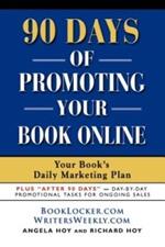 90 Days of Promoting Your Book Online: Your Book's Daily Marketing Plan