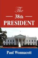 THE 38th PRESIDENT