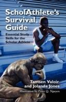 ScholAthlete's Survival Guide: Essential Study Skills for the Scholar Athlete - Tamsen Valoir,Jolanda Jones - cover