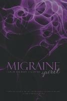 Migraine: Pain of the Body, Cry of the Spirit