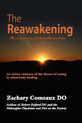 The Reawakening: The Rediscovery of Osteopathic Medicine - Zachary Comeaux DO - cover