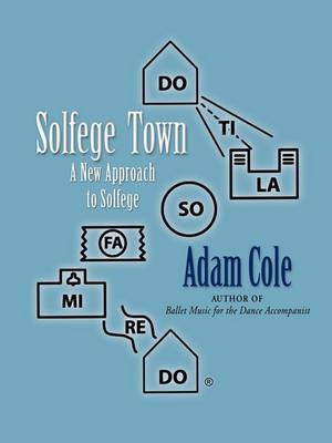 Solfege Town - Adam Cole - Libro in lingua inglese - Booklocker Inc.,US - |  IBS