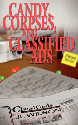 Candy, Corpses, and Classified Ads - J L Wilson - cover