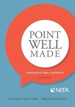 Point Well Made: Persuasive Oral Advocacy