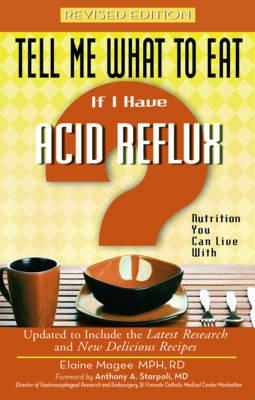 Tell Me What to Eat If I Have Acid Reflux: Nutrition You Can Live with - Elaine Magee - cover