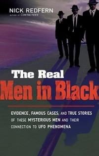 Real Men in Black: Evidence, Famous Cases, and True Stories of These Mysterious Men and Their Connection to the UFO Phenomena - Nick Redfern - cover