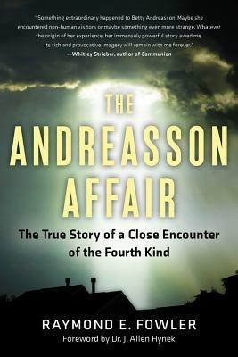 The Andreasson Affair: The True Story of a Close Encounter of the Fourth Kind - Raymond E. Fowler - cover