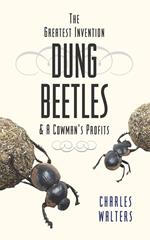 Dung Beetles: And A Cowman's Profits