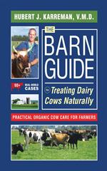 The Barn Guide to Treating Dairy Cows Naturally: Practical Organic Cow Care for Farmers