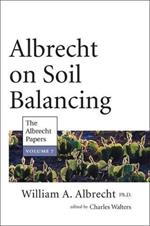 Albrecht on Soil Balancing (The Albrecht Papers Book 7)