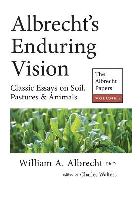 Albrecht's Enduring Vision: The Albrecht Papers - William A. Albrecht - cover