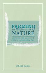 Farming in the Presence of Nature: A Farmer's (and Gardener's) Guide to Understanding Gaia