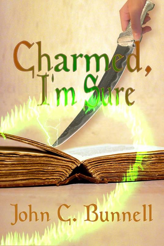 Charmed, I'm Sure - John Bunnell - ebook