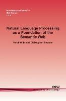 Natural Language Processing as a Foundation of the Semantic Web - Yorick Wilks,Christopher Brewster - cover