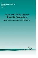 Laser and Radar Based Robotic Perception