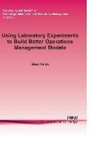 Using Laboratory Experiments to Build Better Operations Management Models