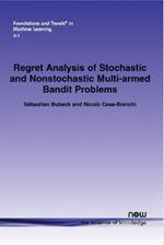 Regret Analysis of Stochastic and Nonstochastic Multi-armed Bandit Problems