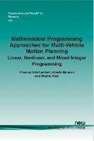 Mathematical Programming Approaches for Multi-Vehicle Motion Planning: Linear, Nonlinear, and Mixed Integer Programming