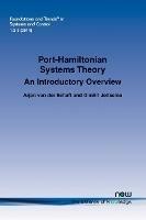 Port-Hamiltonian Systems Theory: An Introductory Overview - Arjan Van der Schaft,Dimitri Jeltsema - cover