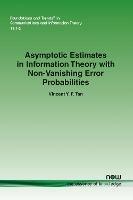 Asymptotic Estimates in Information Theory with Non-Vanishing Error Probabilities - Vincent Y. F. Tan,Aaron Roth - cover