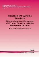 Management Systems Standards: Diffusion, Impact and Governance of ISO 9000, ISO 14000, and Other Management Standards