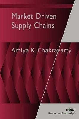 Market Driven Supply Chains - Amiya K. Chakravarty - cover